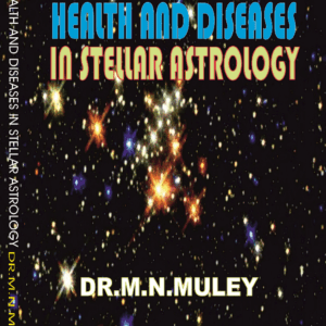HEALTH AND DISEASES IN STELLAR ASTROLOGY